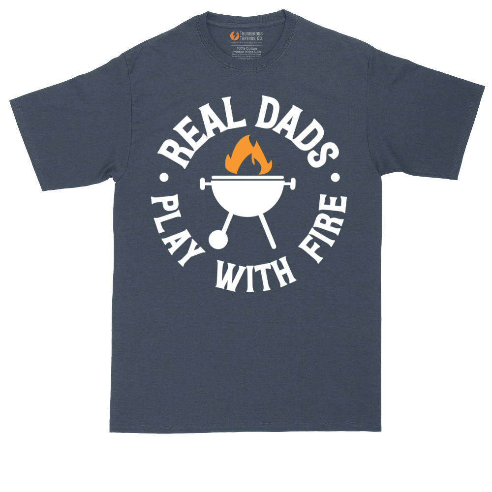 Real Dads Play with Fire | Mens Tall T-Shirt