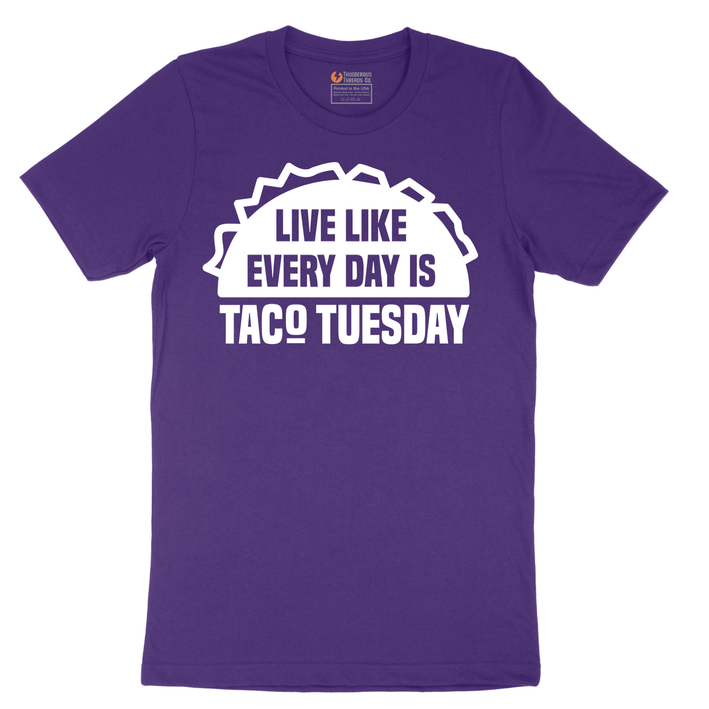 Live Like Every Day is Taco Tuesday - Mens T-Shirt - Sizes S - 6XL
