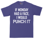 If Monday Had a Face I Would Punch It | Mens Tall T-Shirt