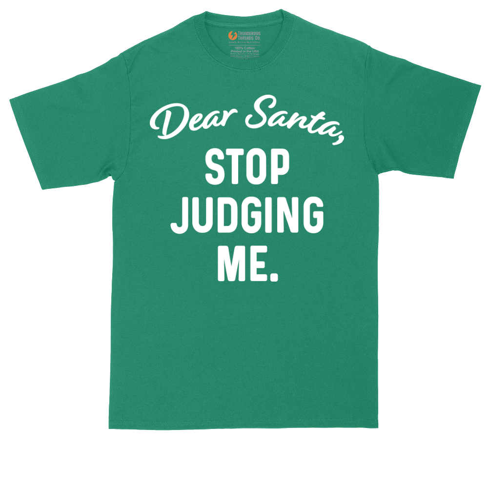 Dear Santa Stop Judging Me | Mens Tall T-Shirt