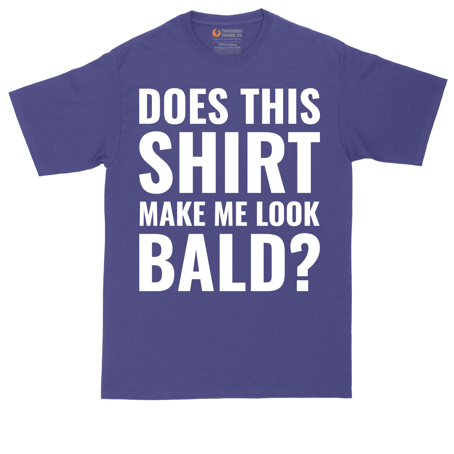 Does This Shirt Make Me Look Bald | Mens Tall T-Shirt