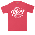 Inhale Tacos Exhale Negativity | Mens Tall T-Shirt