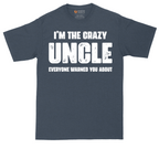 I'm the Crazy Uncle Everyone Warned You About | Mens Tall T-Shirt