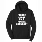 Im Not Short I'm a People McNugget - Mens Big & Tall Hooded Sweatshirt - Sizes XLT - 4XLT