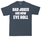 Dad Jokes are How Eye Roll | Mens Tall T-Shirt