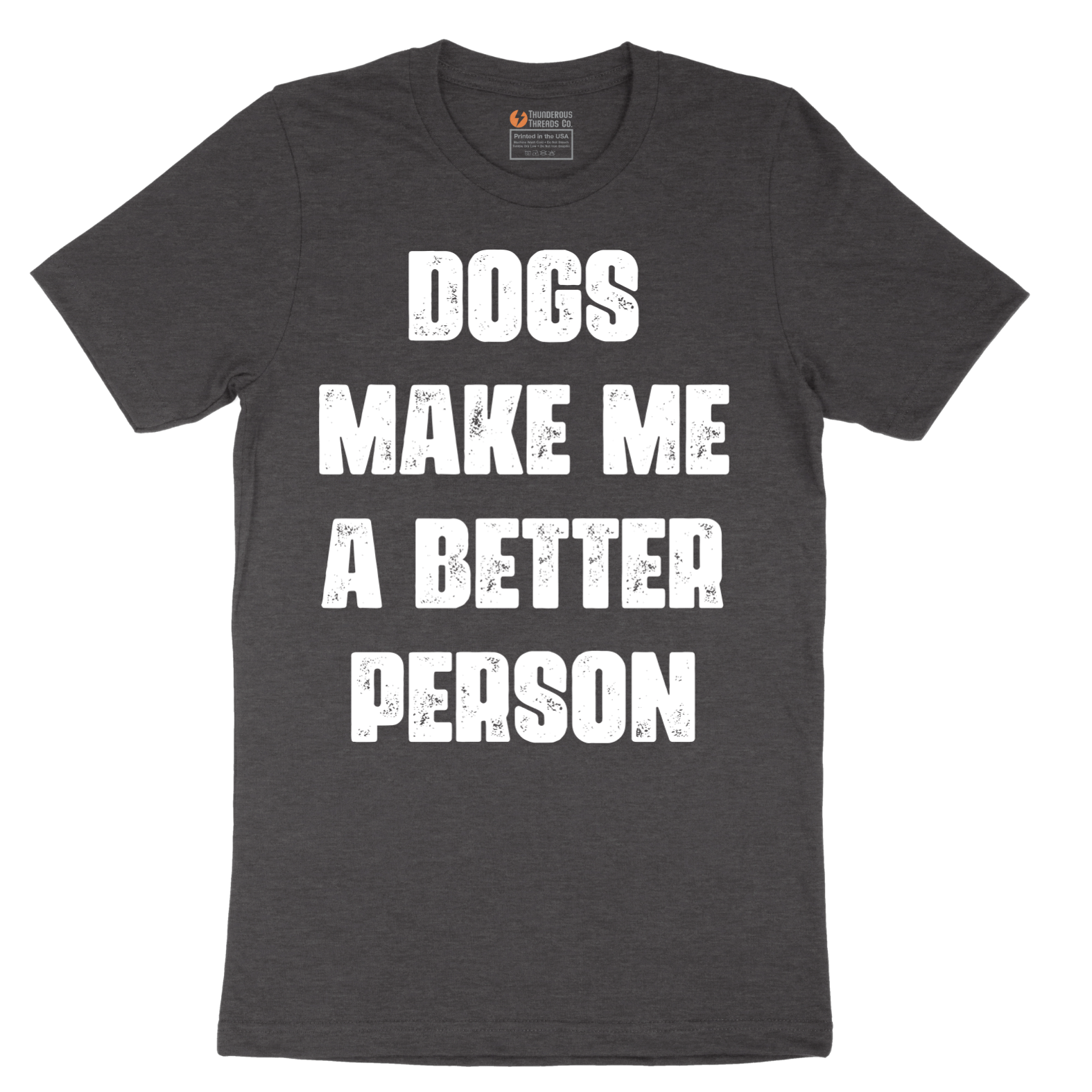 Dogs Make Me a Better Person - Mens T-Shirt - Sizes S - 6XL