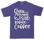 Sorry for What I Said Before Coffee | Mens Tall T-Shirt