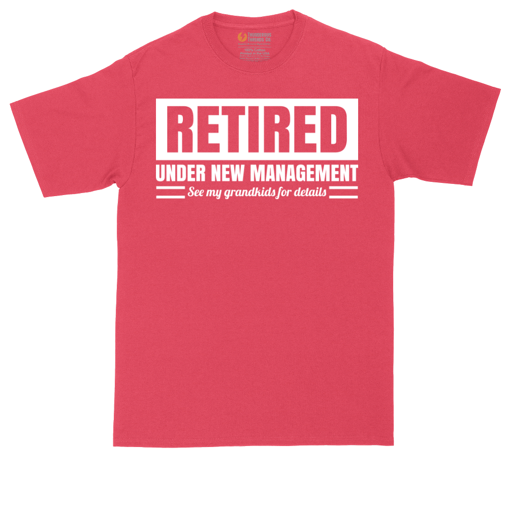 Retired Under New Management See My Grandkids for Details | Mens Tall T-Shirt