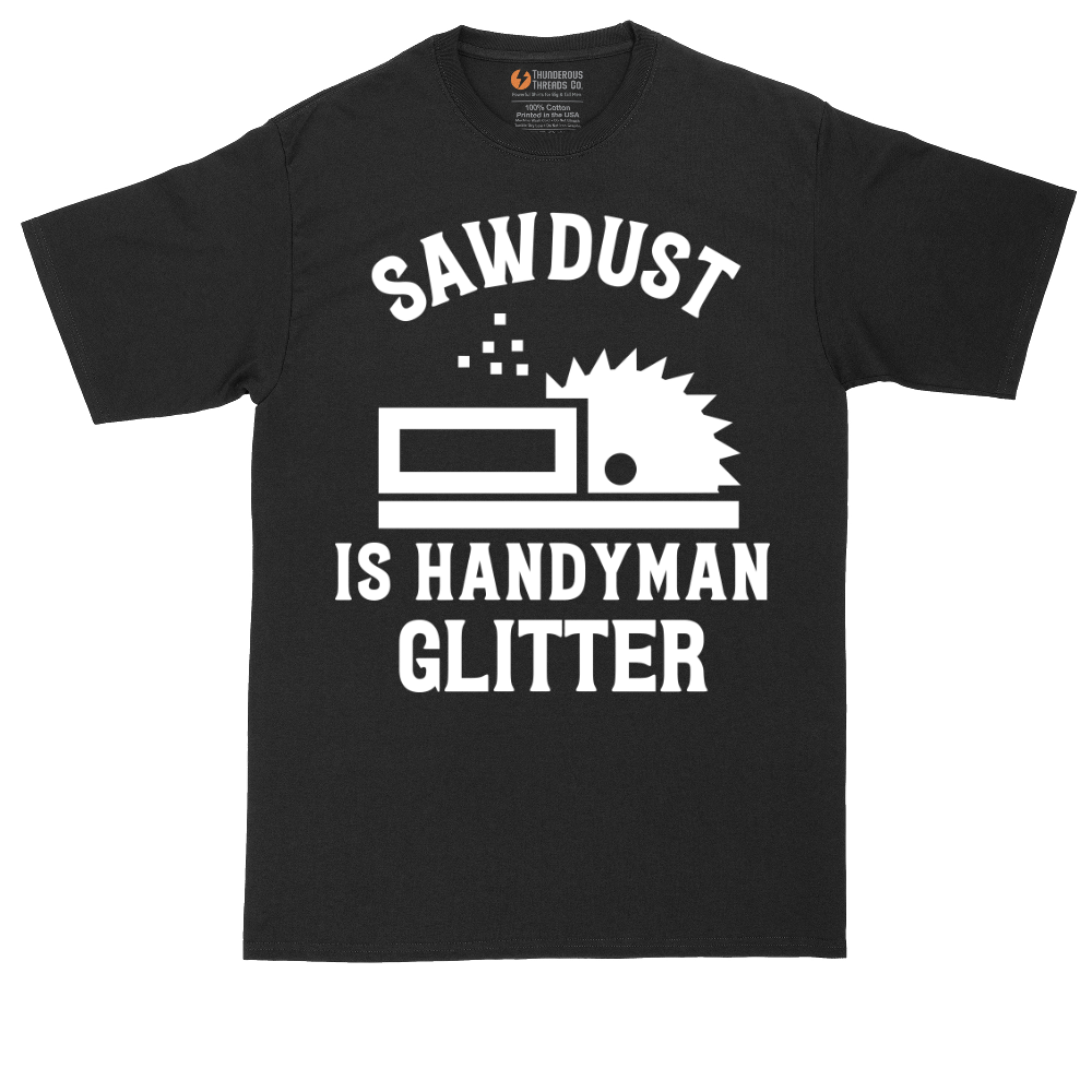 Sawdust is Handyman Glitter | Mens Tall T-Shirt