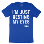 I'm Just Resting My Eyes - Mens T-Shirt - Sizes S - 6XL