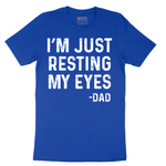 I'm Just Resting My Eyes - Mens T-Shirt - Sizes S - 6XL