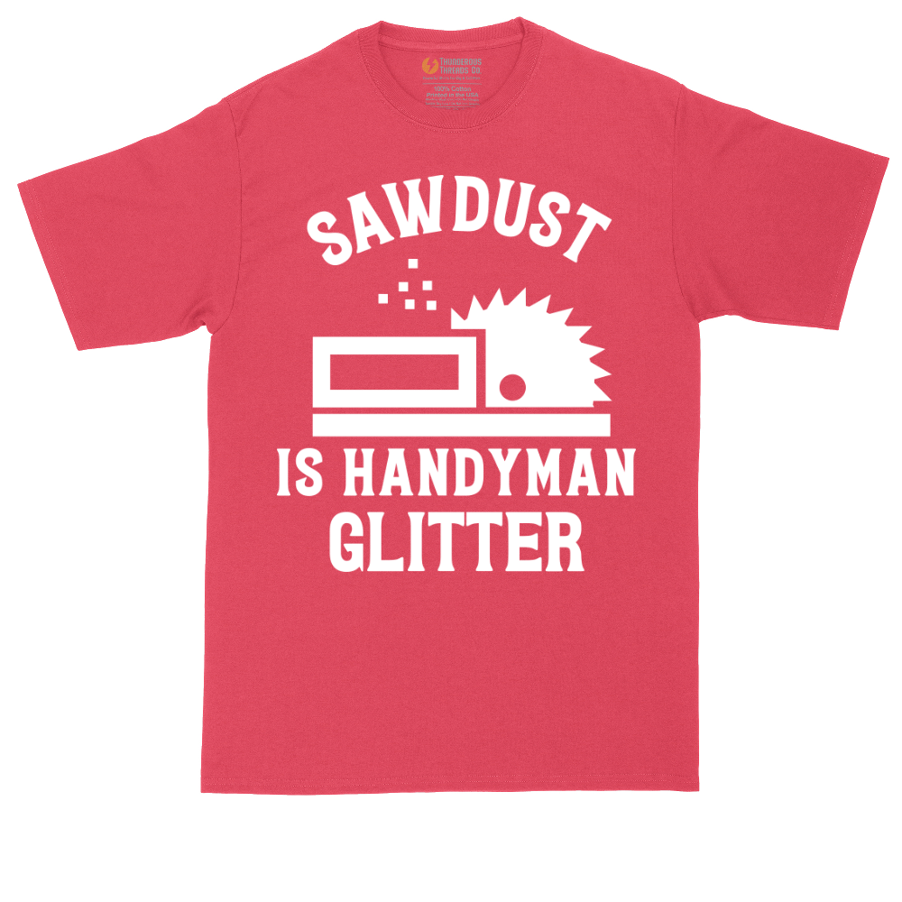 Sawdust is Handyman Glitter | Mens Tall T-Shirt