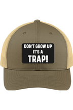 Don't Grow Up It's a Trap - 3D Patch Trucker Hat