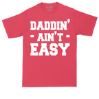 Daddin Ain't Easy | Mens Tall T-Shirt