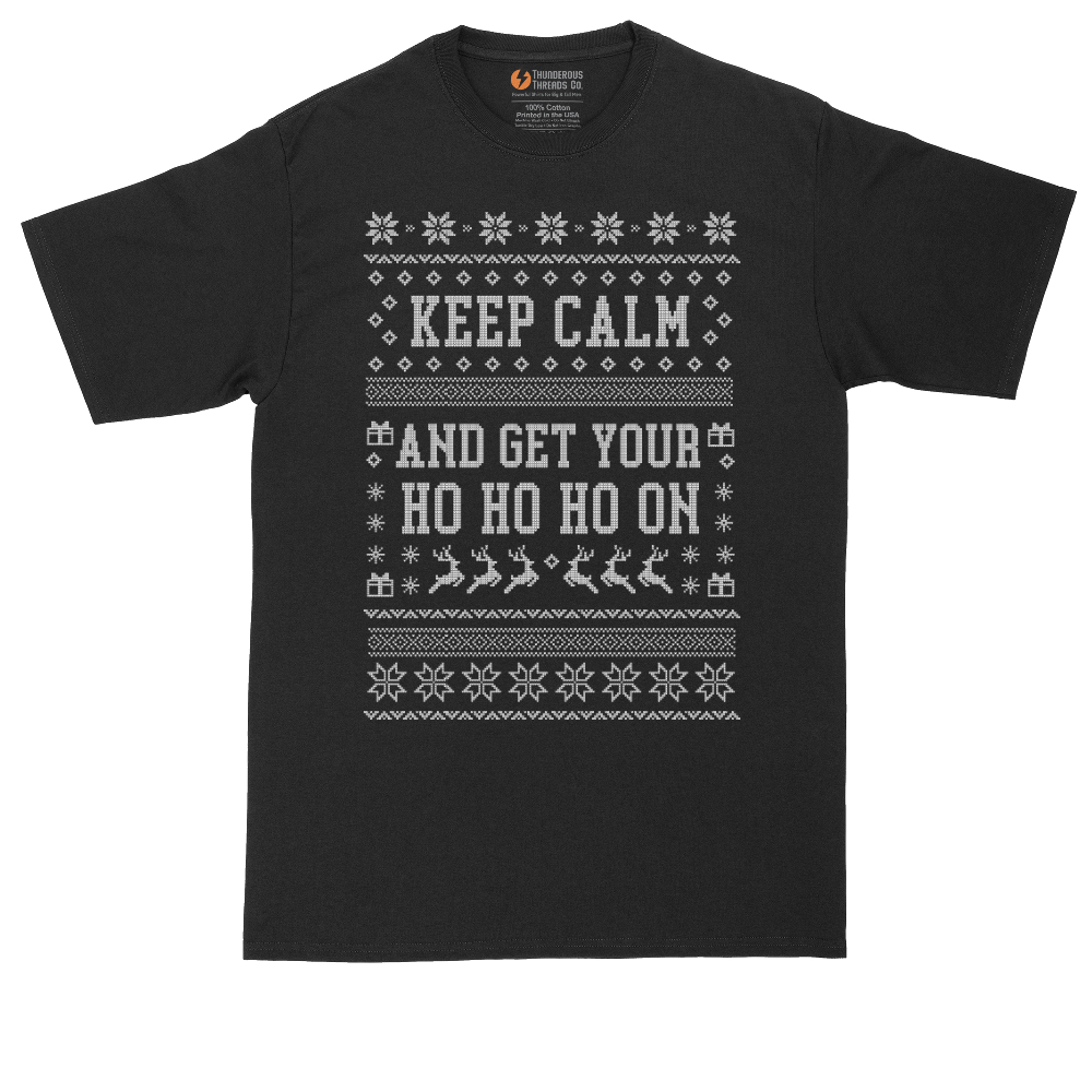 Keep Calm and Get Your Ho Ho Ho On | Mens Tall T-Shirt