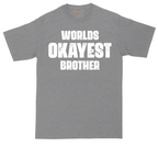 Worlds Okayest Brother | Mens Tall T-Shirt