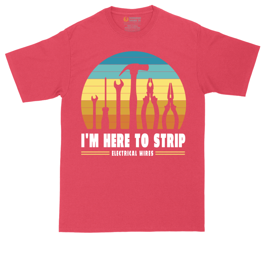 I'm Here to Strip Electrical Wires | Mens Tall T-Shirt