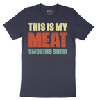 This is My Meat Smoking Shirt - Mens T-Shirt - Sizes S - 6XL