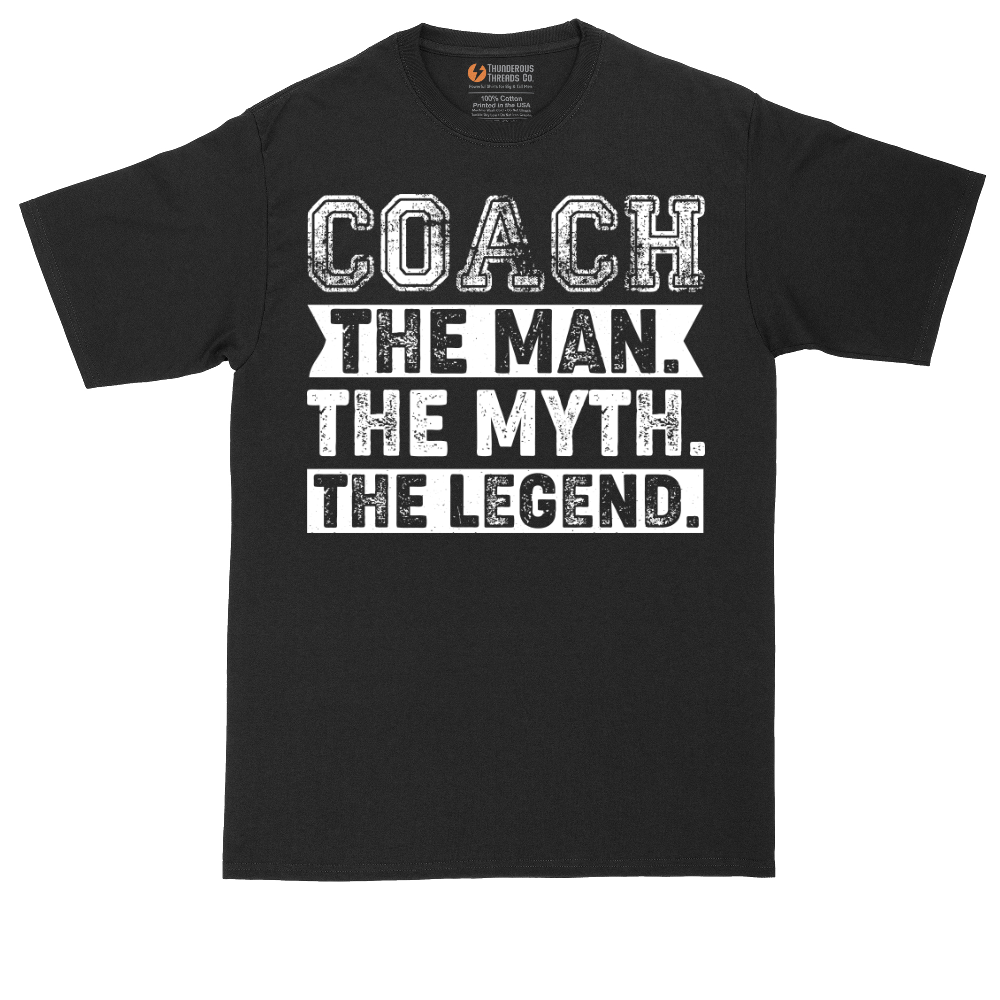 Coach The Man The Myth The Legend - Mens Tall T-Shirt (Sizes LT to 4XLT)