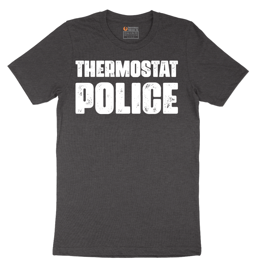 Thermostat Police - Mens T-Shirt - Sizes S - 6XL