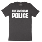 Thermostat Police - Mens T-Shirt - Sizes S - 6XL