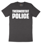 Thermostat Police - Mens T-Shirt - Sizes S - 6XL