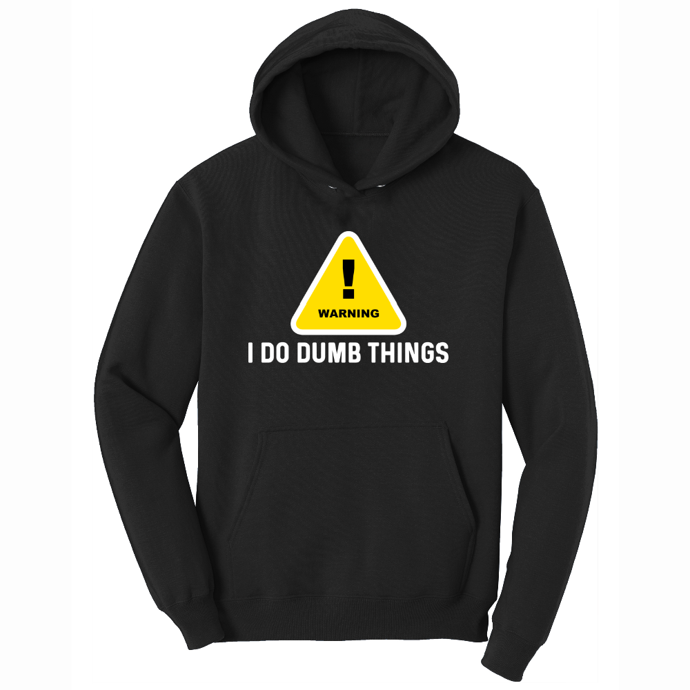 Warning I Do Dumb Things - Mens Hooded Sweatshirt - Sizes S - 4XL