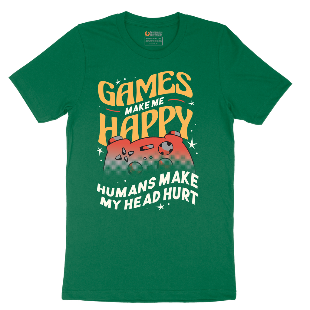 Games Make Me Happy Humans Make My Head Hurt - Mens T-Shirt - Sizes S - 6XL