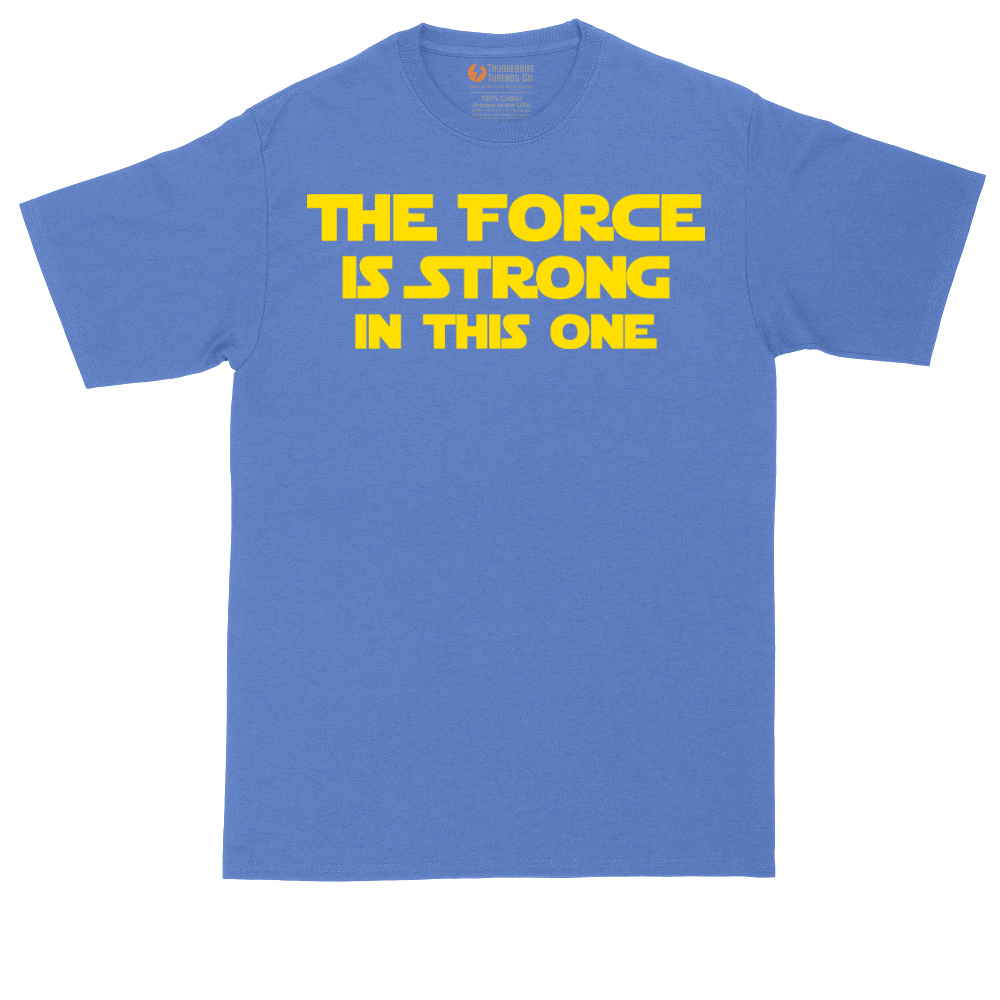 The Force is Strong in This One | Mens Tall T-Shirt
