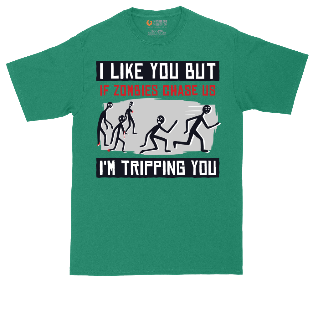 I Like You But if Zombies Chase Us I'm Tripping You | Mens Tall T-Shirt
