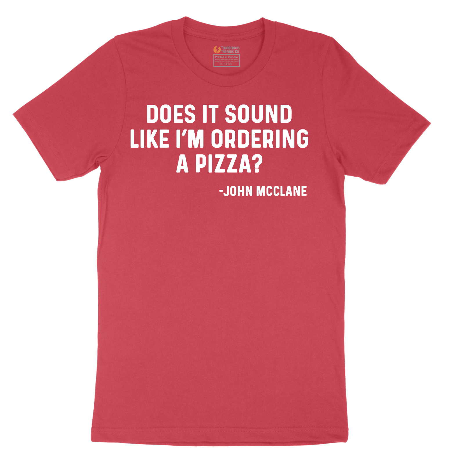 Does It Sound Like Im Ordering a Pizza - Mens T-Shirt - Sizes S - 6XL