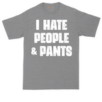 I Hate People and Pants | Mens Tall T-Shirt