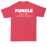 Funcle Like a Dad Just Way Cooler | Mens Tall T-Shirt