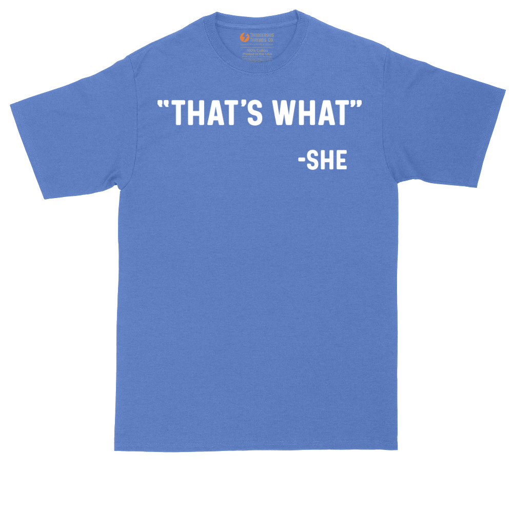 Thats What She Said | Mens Tall T-Shirt