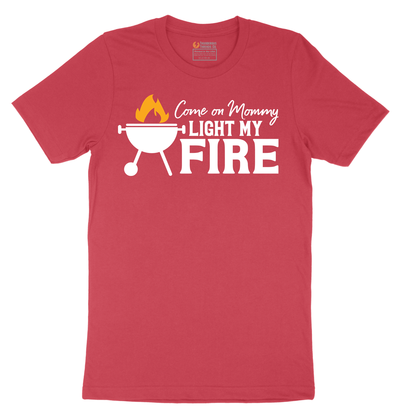 Come On Mommy Light My Fire - Mens T-Shirt - Sizes S - 6XL