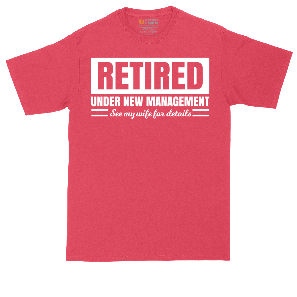 Retired Under New Management See My Wife for Details | Mens Tall T-Shirt