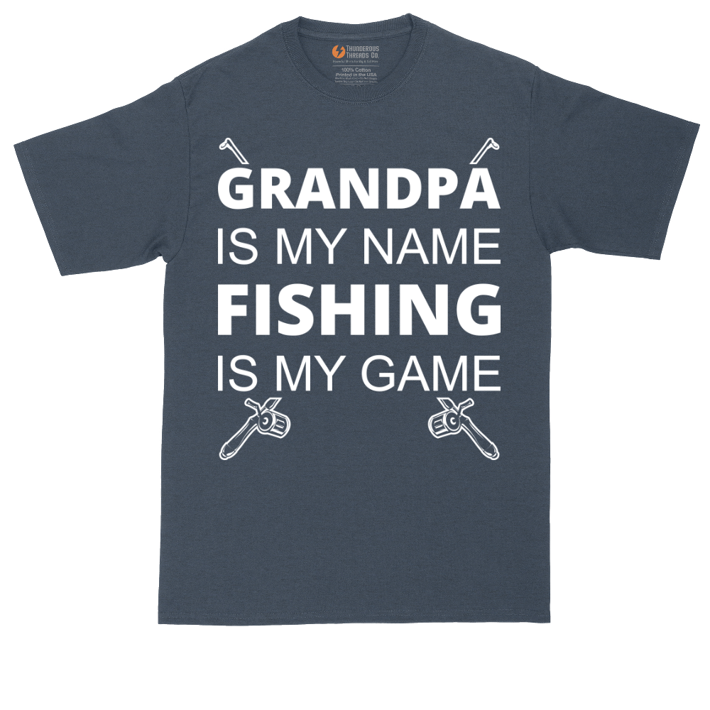 Grandpa is My Name Fishing is My Game | Mens Tall T-Shirt