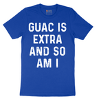 Guac is Extra and So Am I_White - Mens T-Shirt - Sizes S - 6XL