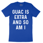 Guac is Extra and So Am I_White - Mens T-Shirt - Sizes S - 6XL