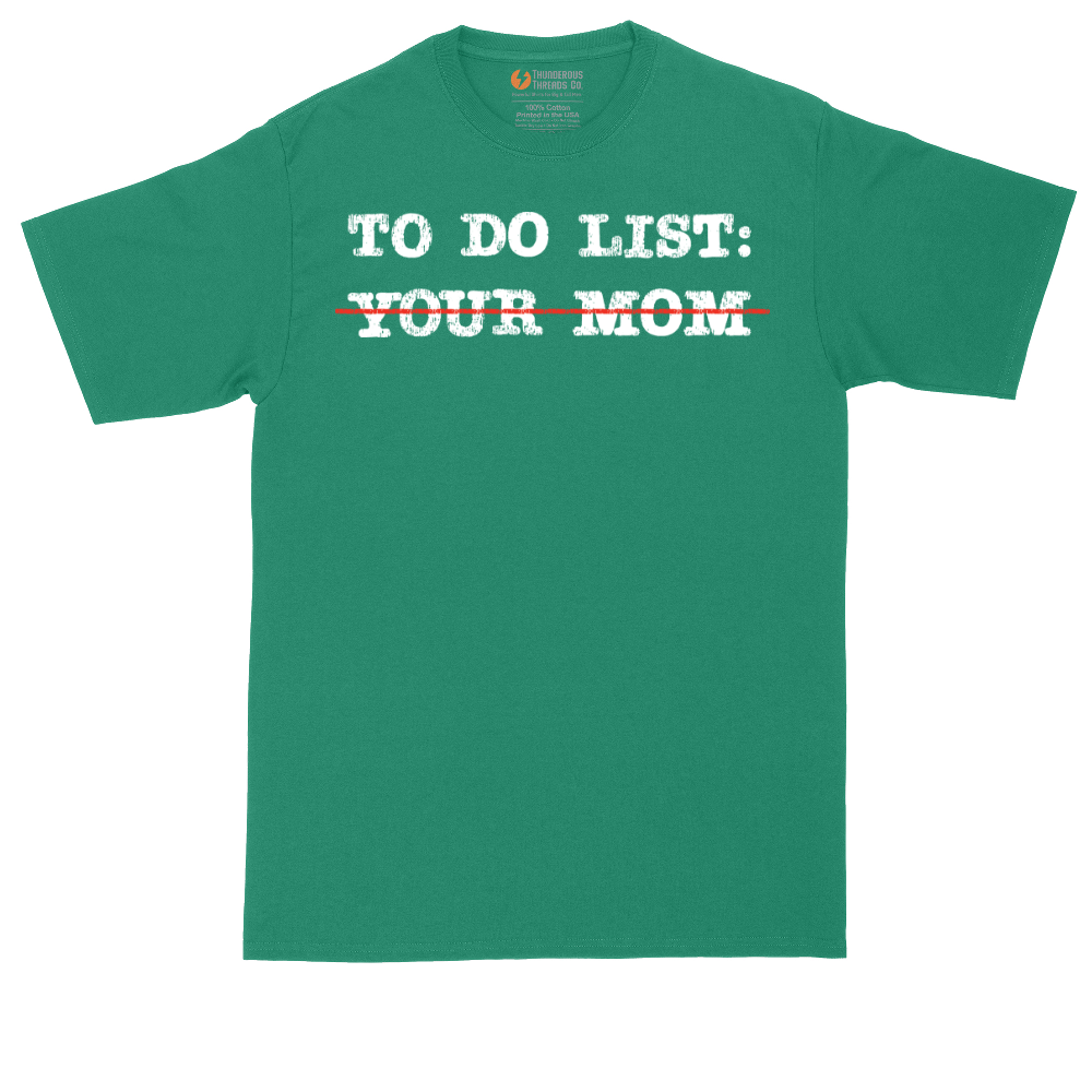 To Do List Your Mom - Mens Tall T-Shirt - Sizes LT - 4XLT.png