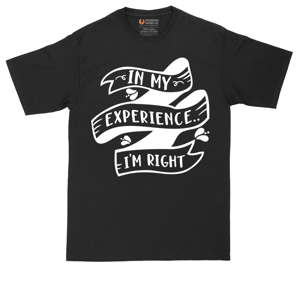 In My Experience I'm Right | Mens Tall T-Shirt