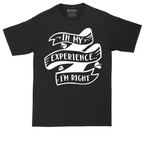 In My Experience I'm Right | Mens Tall T-Shirt