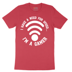 I Have a Need for Speed I'm a Gamer - Mens T-Shirt - Sizes S - 6XL
