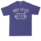 Sorry I'm Late My Cat was Sitting on Me | Mens Tall T-Shirt