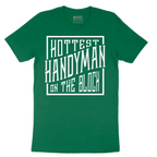 Hottest Handyman on the Block - Mens T-Shirt - Sizes S - 6XL