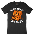 Don't Touch My Nuts - Mens T-Shirt (Sizes S to 6XL)