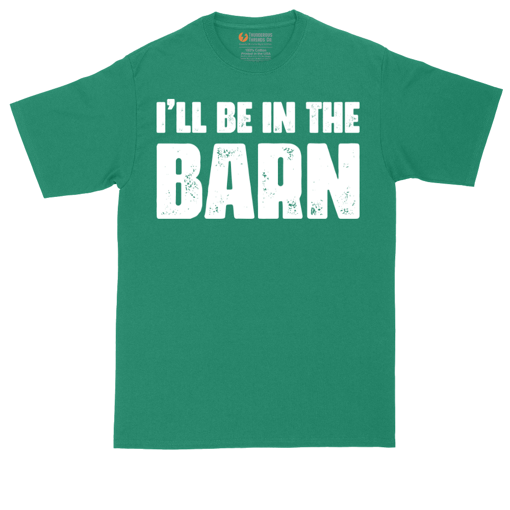 Ill Be in the Barn | Mens Tall T-Shirt
