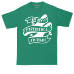 In My Experience I'm Right | Mens Tall T-Shirt