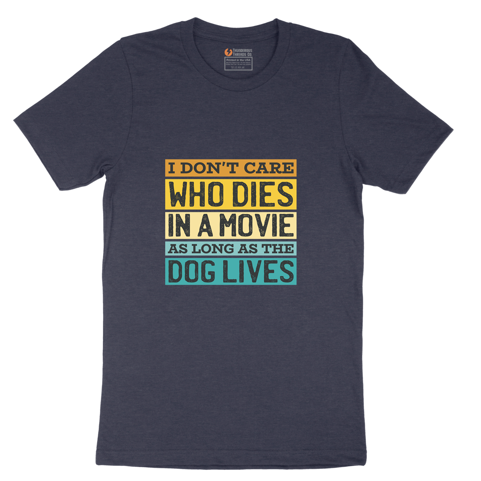 I Dont Care Who Dies in a Movie as Long as the Dog Lives - Mens T-Shirt - Sizes S - 6XL