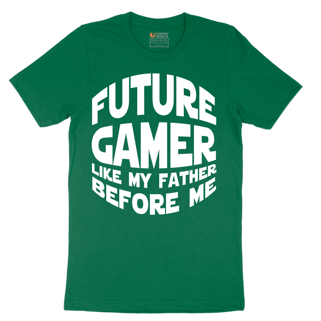 Future Gamer Like My Father Before Me - Mens T-Shirt - Sizes S - 6XL